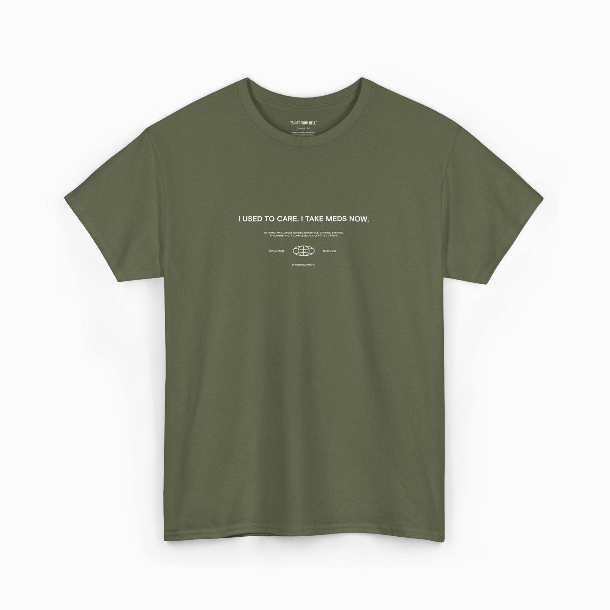Funny T-Shirt from Hell - I used to care. Now I take meds.