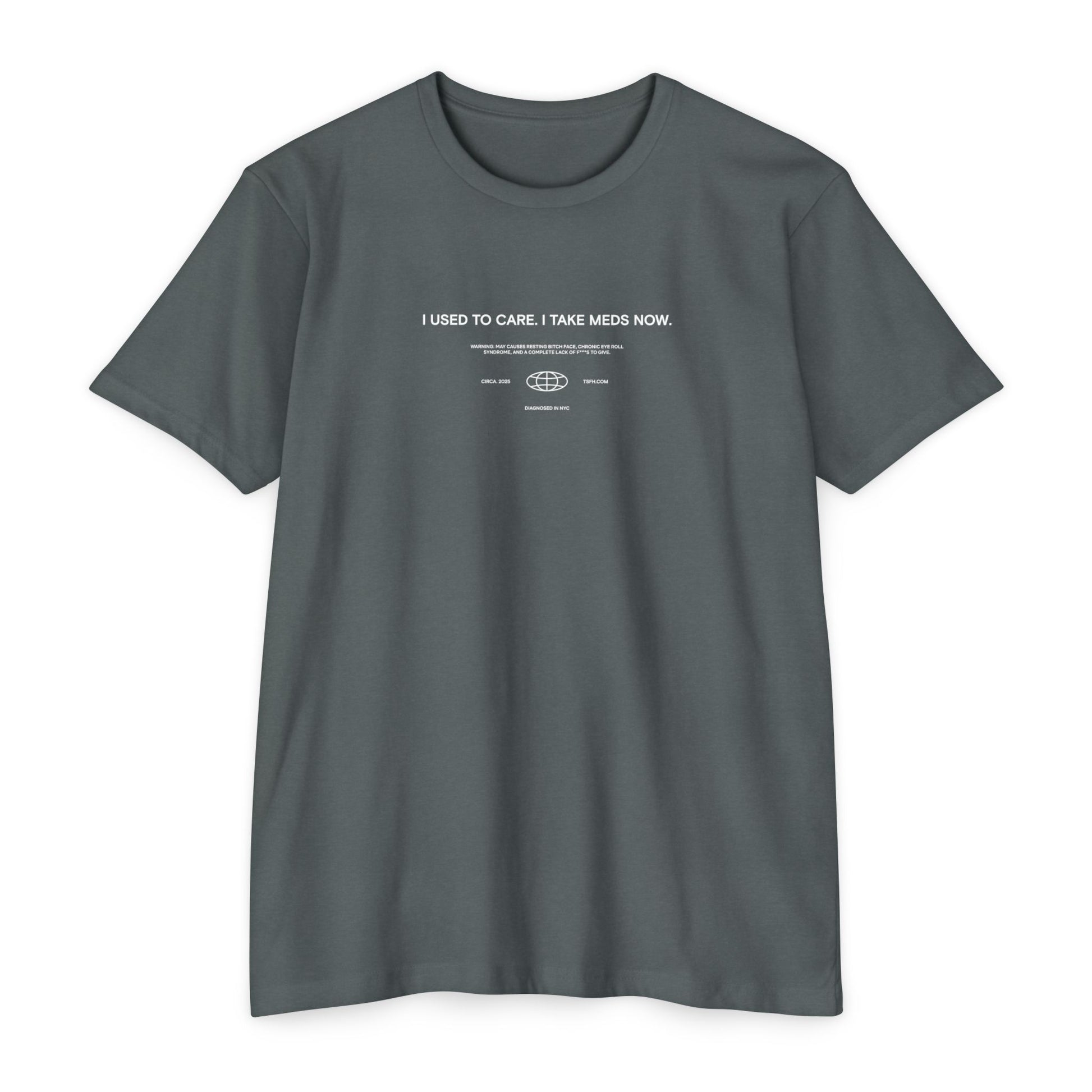Humorous Unisex T-Shirt - I Used to Care, I Take Meds Now, Funny Casual Wear, Mental Health Awareness, Gift for Friends, Relaxed Style