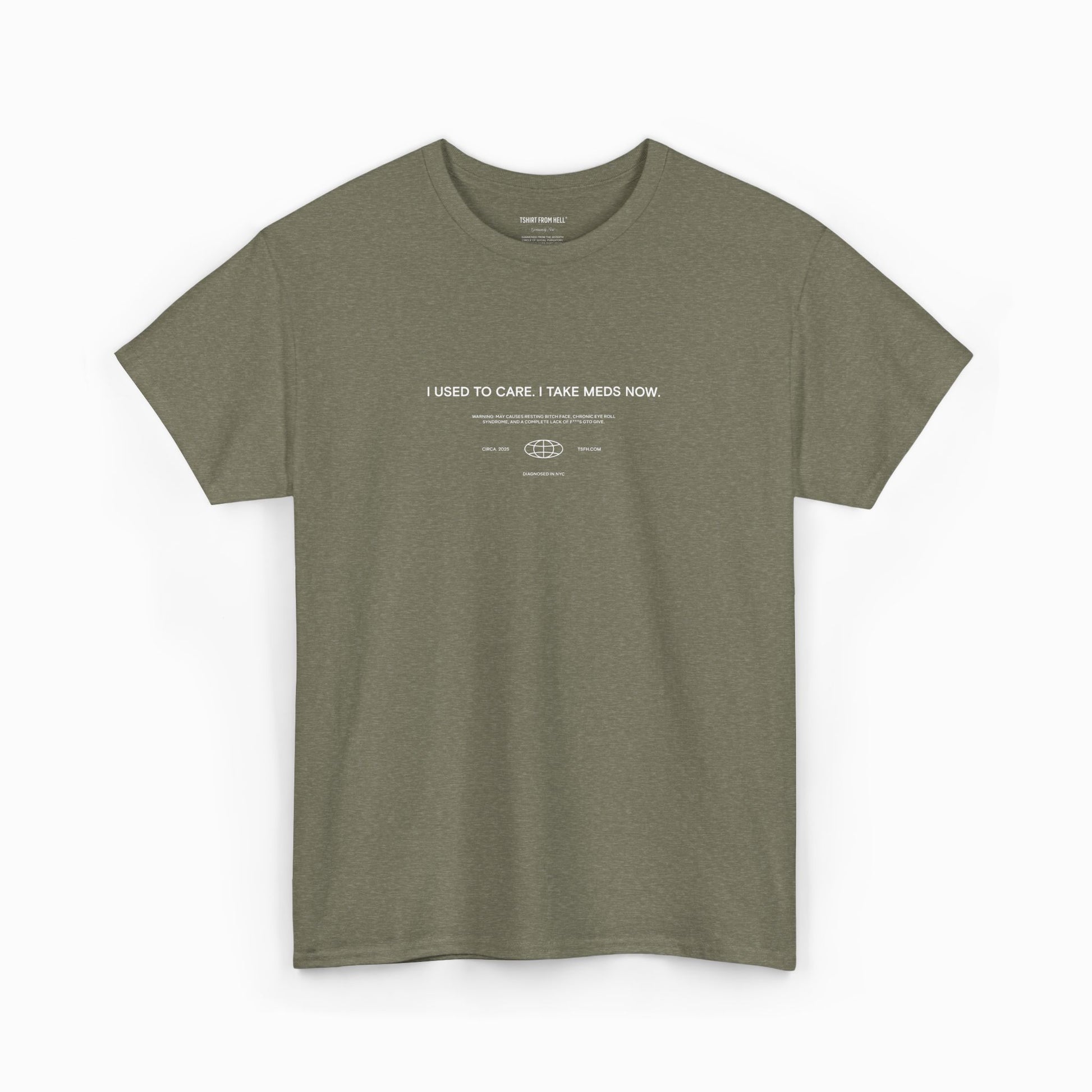 Funny T-Shirt from Hell - I used to care. Now I take meds.